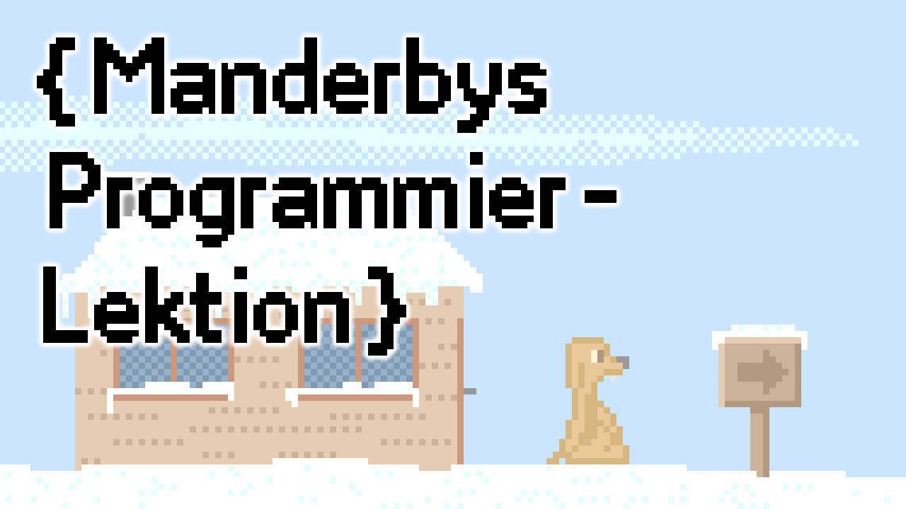 Manderbys Programmier-Lektion